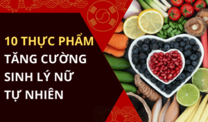 10 thực phẩm tăng cường sinh lý nữ tự nhiên