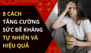 8 cách tăng cường sức đề kháng