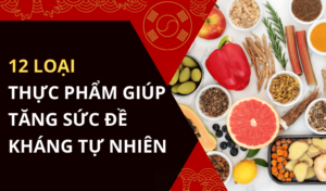 12 loại thực phẩm giúp tăng sức đề kháng tự nhiên