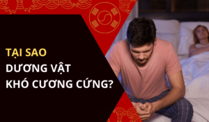 Tại sao dương vật khó cương cứng