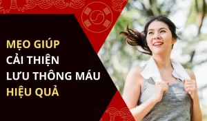 cách mẹo nhỏ giúp lưu thông máu