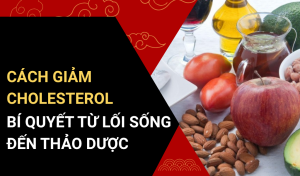 Cách Giảm Cholesterol Hiệu Quả