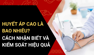 Huyết áp cao là bao nhiêu