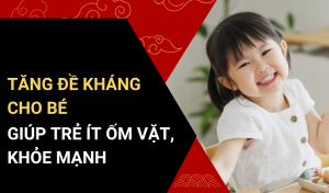 Tăng Đề Kháng Cho Bé