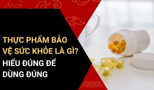 thực phẩm bảo vệ sức khỏe là gì​