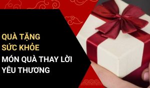 quà tặng sức khỏe​