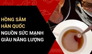 hồng sâm hàn quốc