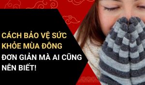 bảo vệ sức khỏe mùa đông