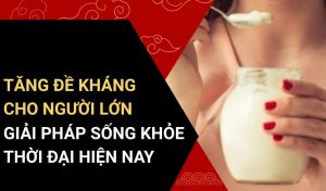 tăng đề kháng cho người lớn
