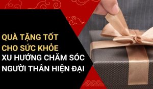 quà tặng tốt cho sức khỏe​