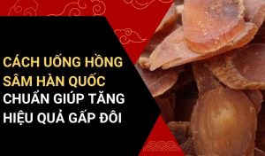 cách uống hồng sâm hàn quốc